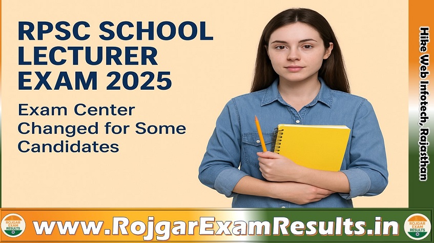 RPSC School Lecturer Exam 2025: Exam Center Changed for Some Candidates