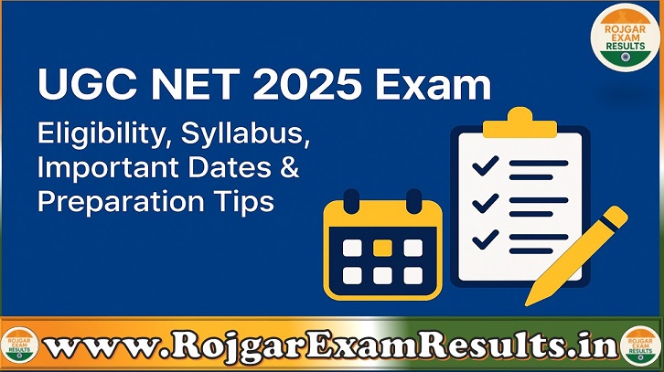 UGC NET 2025 Exam - Eligibility, Syllabus, Important Dates & Preparation Tips