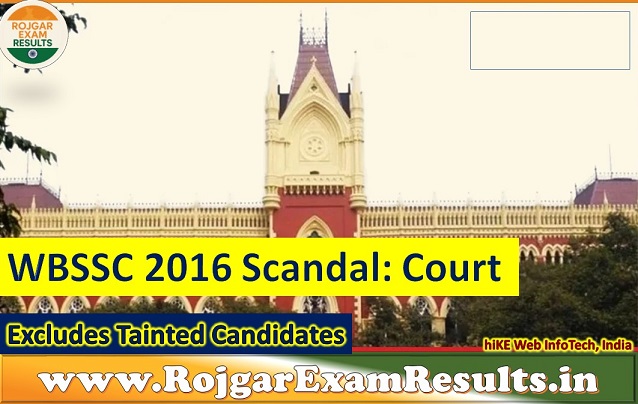 WBSSC 2016 Scandal: Court Excludes Tainted Candidates
